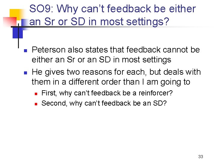 SO 9: Why can’t feedback be either an Sr or SD in most settings?