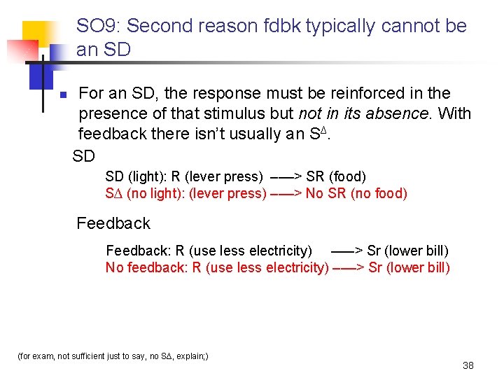 SO 9: Second reason fdbk typically cannot be an SD n For an SD,