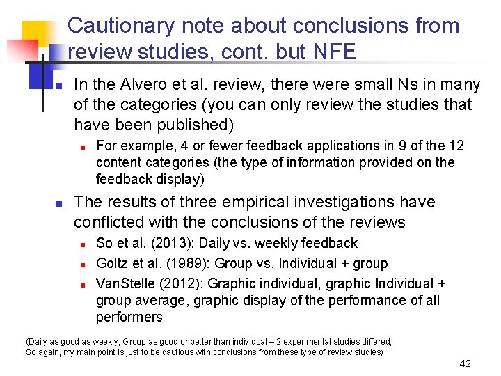Cautionary note about conclusions from review studies, cont. but NFE n In the Alvero