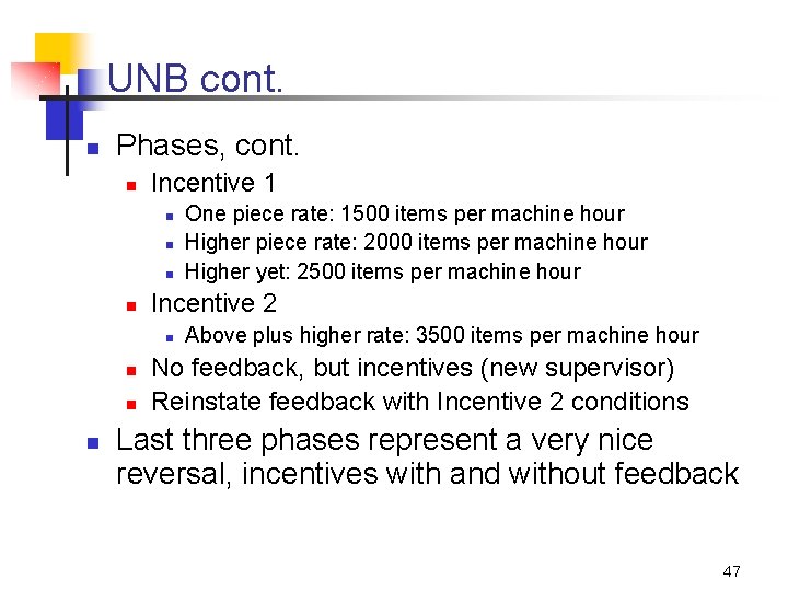 UNB cont. n Phases, cont. n Incentive 1 n n Incentive 2 n n