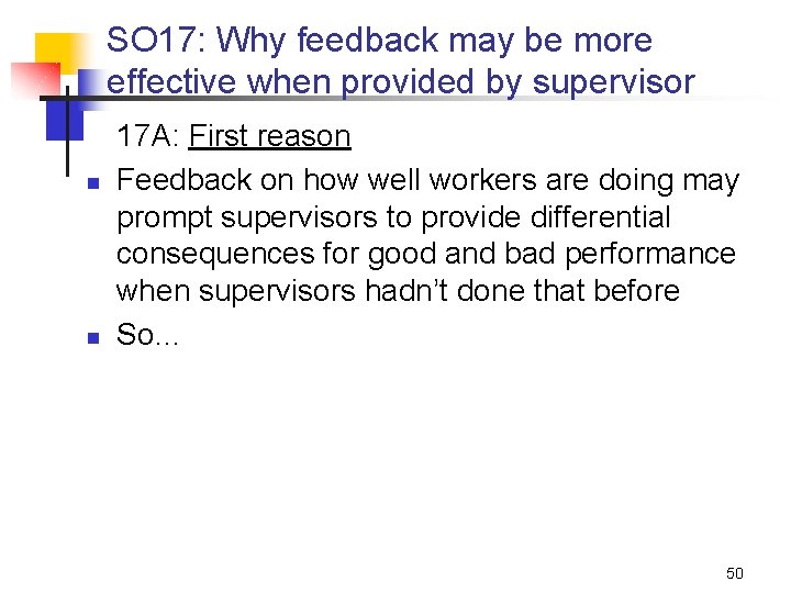 SO 17: Why feedback may be more effective when provided by supervisor n n