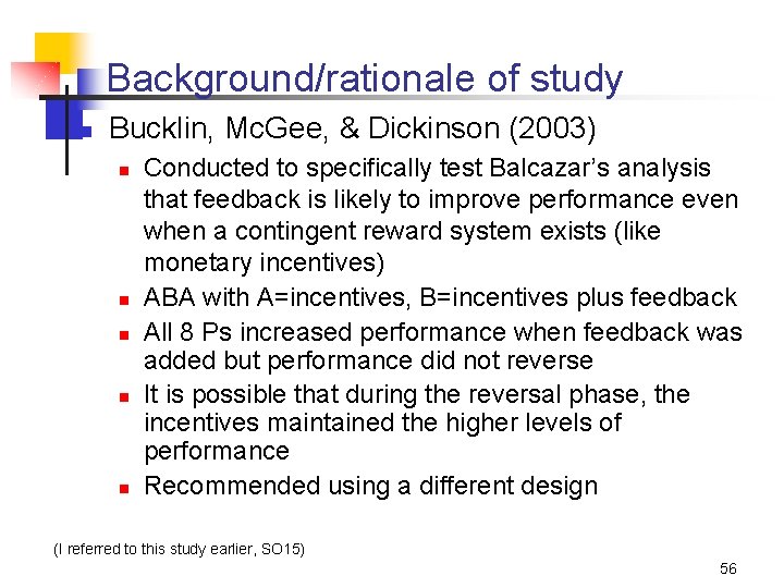 Background/rationale of study n Bucklin, Mc. Gee, & Dickinson (2003) n n n Conducted