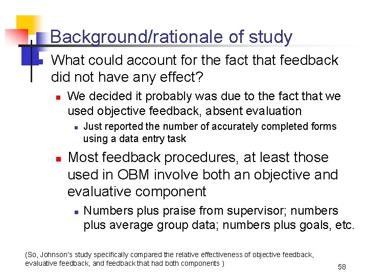 Background/rationale of study n What could account for the fact that feedback did not