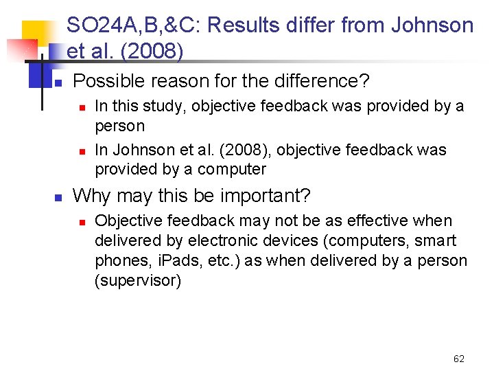 SO 24 A, B, &C: Results differ from Johnson et al. (2008) n Possible