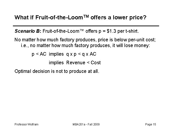 What if Fruit-of-the-Loom. TM offers a lower price? Scenario B: Fruit-of-the-Loom™ offers p =