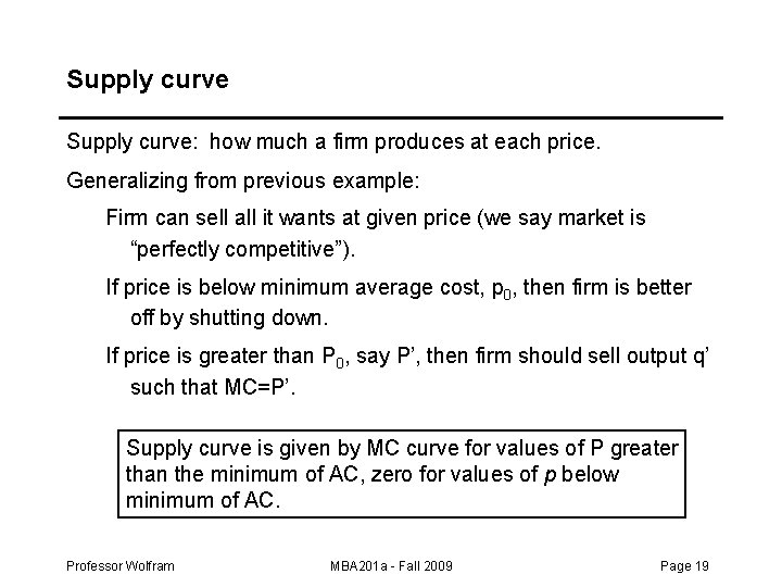 Supply curve: how much a firm produces at each price. Generalizing from previous example: