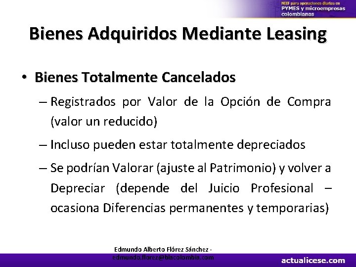 Bienes Adquiridos Mediante Leasing • Bienes Totalmente Cancelados – Registrados por Valor de la