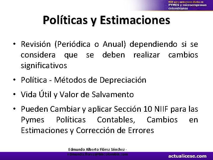 Políticas y Estimaciones • Revisión (Periódica o Anual) dependiendo si se considera que se