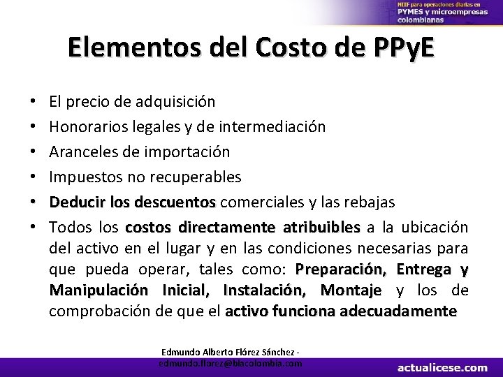 Elementos del Costo de PPy. E • • • El precio de adquisición Honorarios
