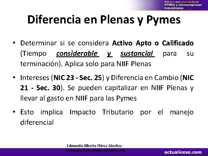 Diferencia en Plenas y Pymes • Determinar si se considera Activo Apto o Calificado