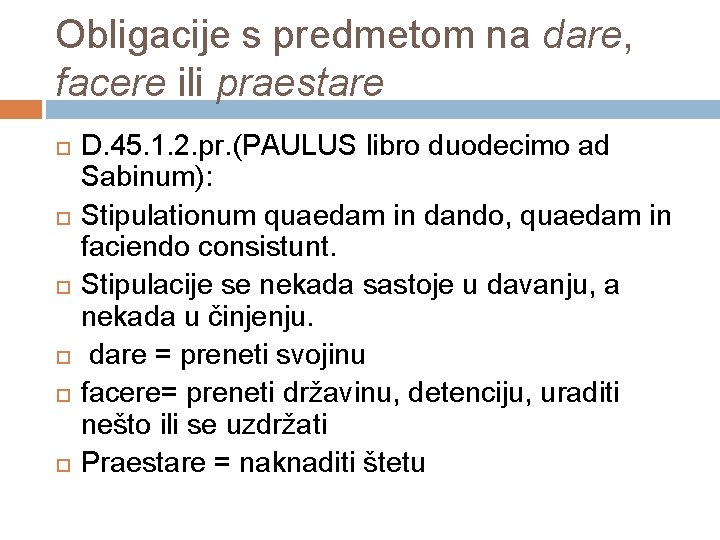 Obligacije s predmetom na dare, facere ili praestare D. 45. 1. 2. pr. (PAULUS