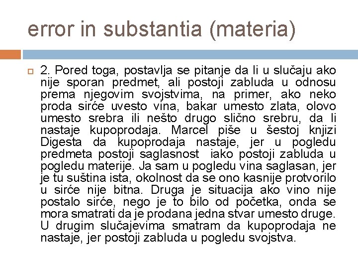 error in substantia (materia) 2. Pored toga, postavlja se pitanje da li u slučaju