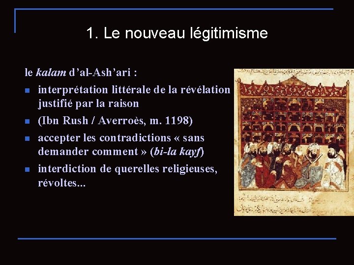 1. Le nouveau légitimisme le kalam d’al-Ash’ari : n interprétation littérale de la révélation