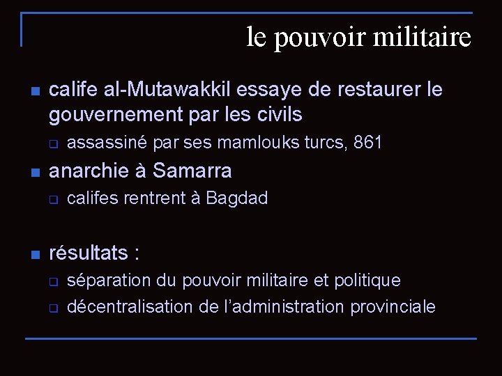 le pouvoir militaire n calife al-Mutawakkil essaye de restaurer le gouvernement par les civils