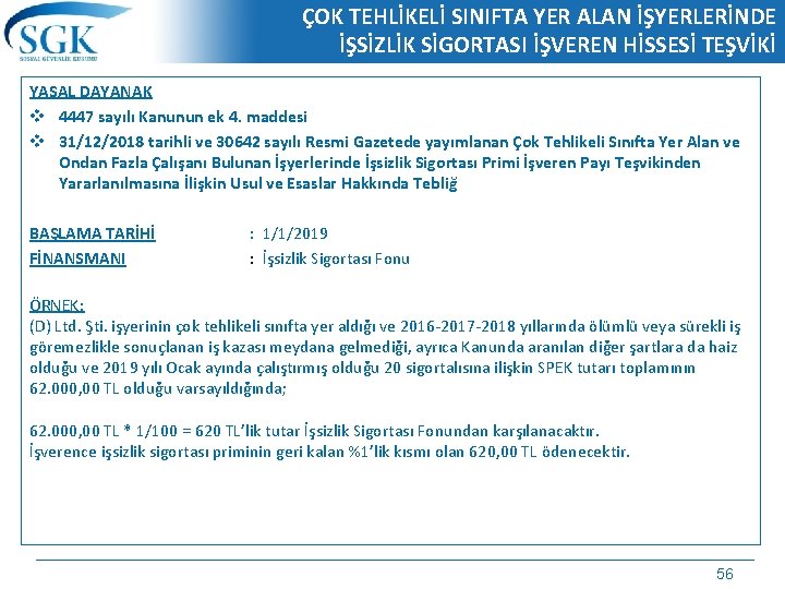 ÇOK TEHLİKELİ SINIFTA YER ALAN İŞYERLERİNDE İŞSİZLİK SİGORTASI İŞVEREN HİSSESİ TEŞVİKİ YASAL DAYANAK v