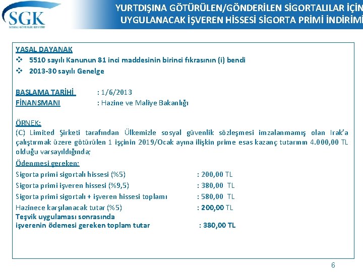 YURTDIŞINA GÖTÜRÜLEN/GÖNDERİLEN SİGORTALILAR İÇİN UYGULANACAK İŞVEREN HİSSESİ SİGORTA PRİMİ İNDİRİMİ YASAL DAYANAK v 5510