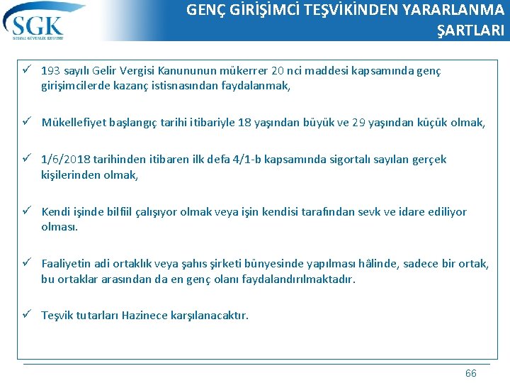 GENÇ GİRİŞİMCİ TEŞVİKİNDEN YARARLANMA ŞARTLARI ü 193 sayılı Gelir Vergisi Kanununun mükerrer 20 nci