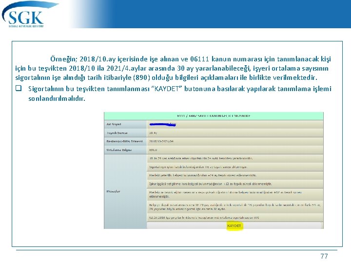  Örneğin; 2018/10. ay içerisinde işe alınan ve 06111 kanun numarası için tanımlanacak kişi