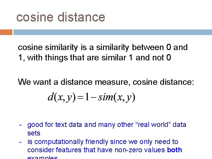 cosine distance cosine similarity is a similarity between 0 and 1, with things that