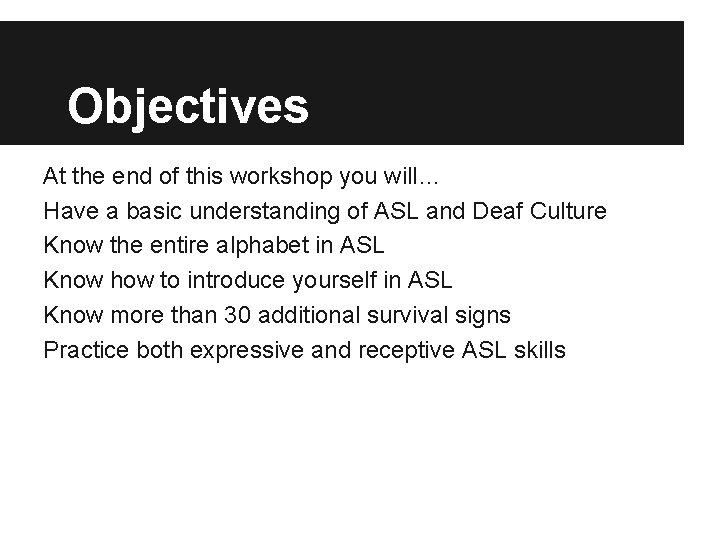 Objectives At the end of this workshop you will… Have a basic understanding of