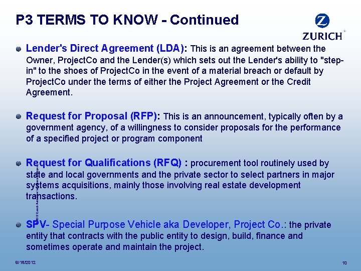 P 3 TERMS TO KNOW - Continued Lender's Direct Agreement (LDA): This is an