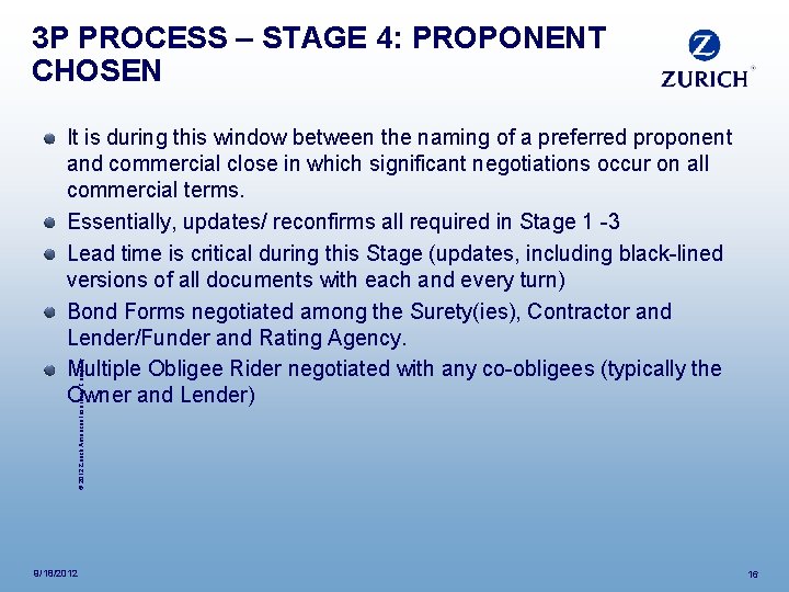 3 P PROCESS – STAGE 4: PROPONENT CHOSEN © 2012 Zurich American Insurance Company