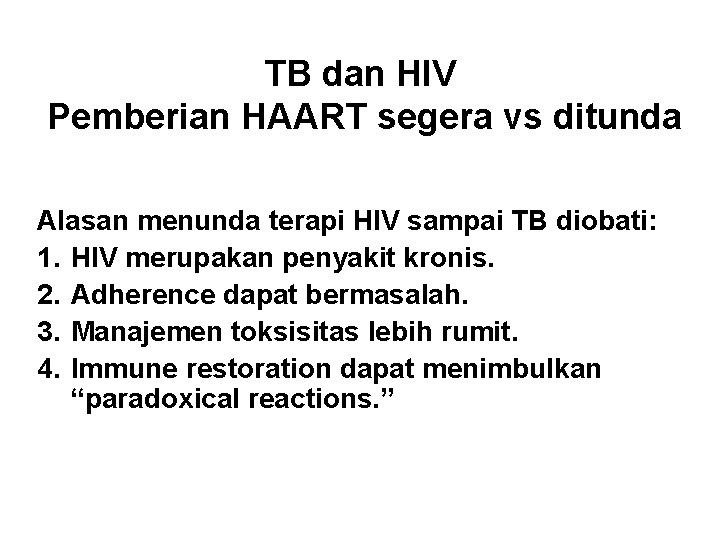 TB dan HIV Pemberian HAART segera vs ditunda Alasan menunda terapi HIV sampai TB