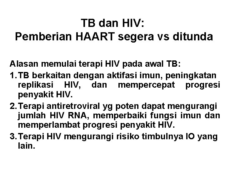 TB dan HIV: Pemberian HAART segera vs ditunda Alasan memulai terapi HIV pada awal