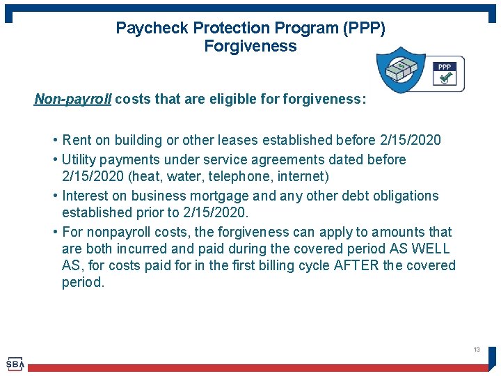 Paycheck Protection Program (PPP) Forgiveness Non-payroll costs that are eligible forgiveness: • Rent on