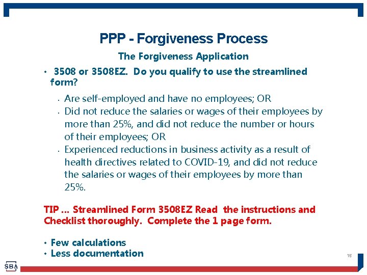 PPP - Forgiveness Process The Forgiveness Application • 3508 or 3508 EZ. Do you