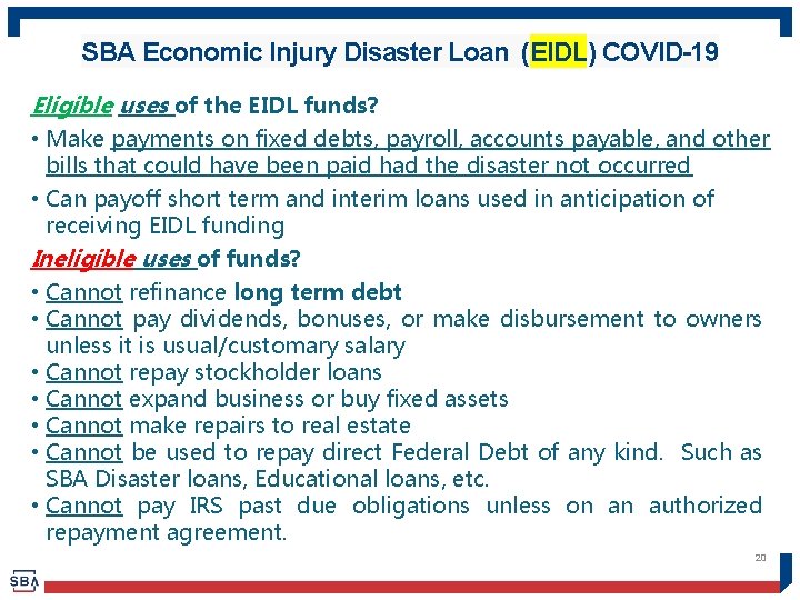 SBA Economic Injury Disaster Loan (EIDL) COVID-19 Eligible uses of the EIDL funds? •