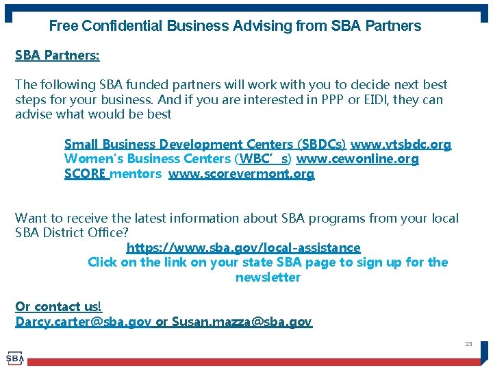 Free Confidential Business Advising from SBA Partners: The following SBA funded partners will work