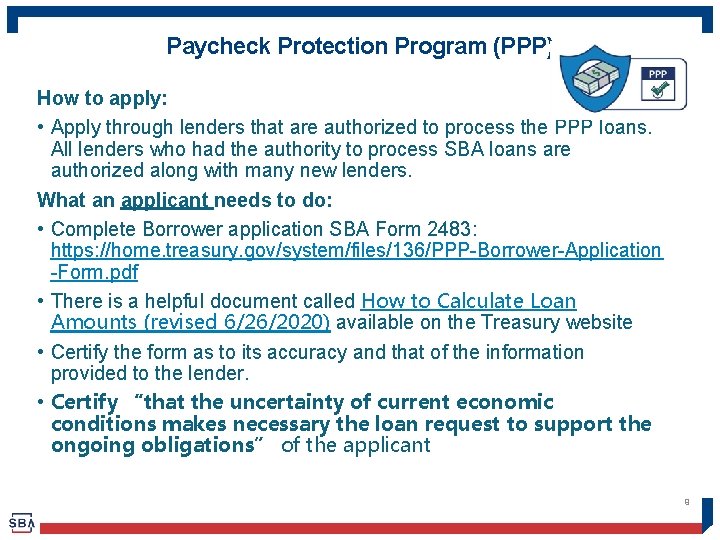 Paycheck Protection Program (PPP) How to apply: • Apply through lenders that are authorized