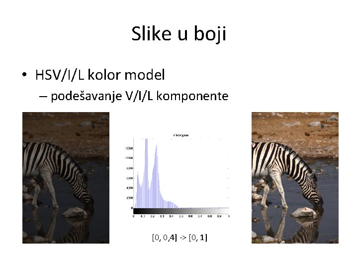 Slike u boji • HSV/I/L kolor model – podešavanje V/I/L komponente [0, 0, 4]