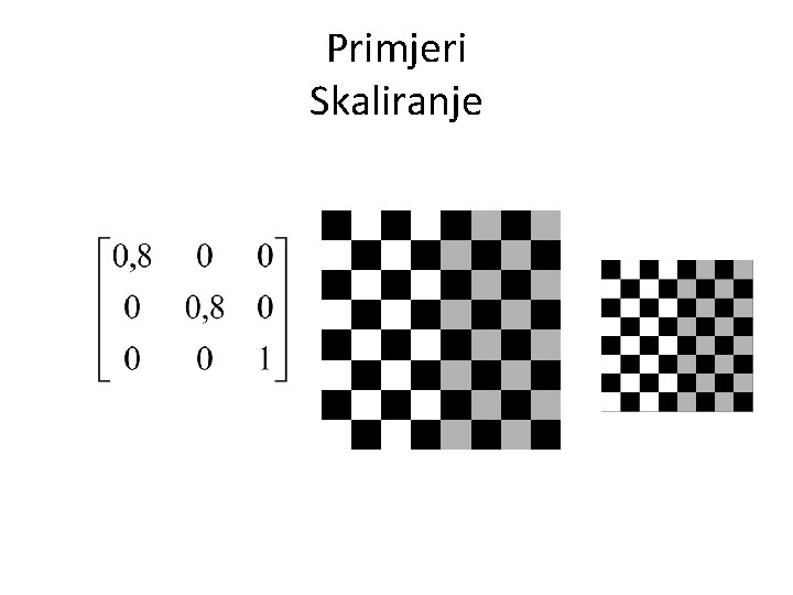 Primjeri Skaliranje 