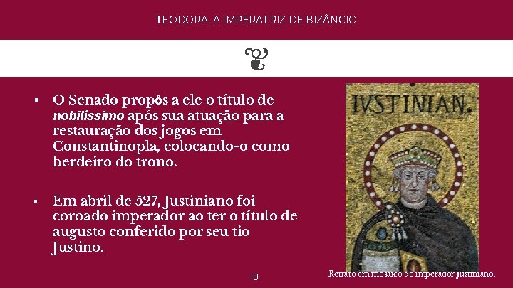 TEODORA, A IMPERATRIZ DE BIZ NCIO § O Senado propôs a ele o título