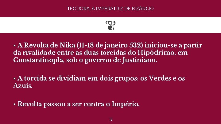 TEODORA, A IMPERATRIZ DE BIZ NCIO § A Revolta de Nika (11 -18 de