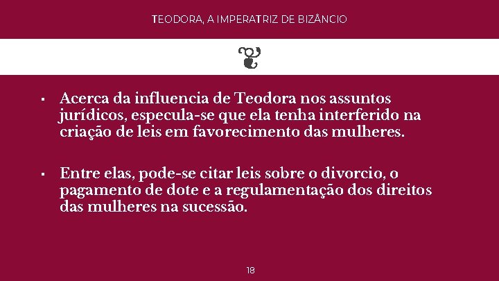 TEODORA, A IMPERATRIZ DE BIZ NCIO ▪ Acerca da influencia de Teodora nos assuntos