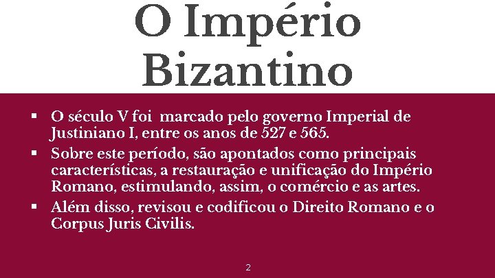 O Império Bizantino § O século V foi marcado pelo governo Imperial de §