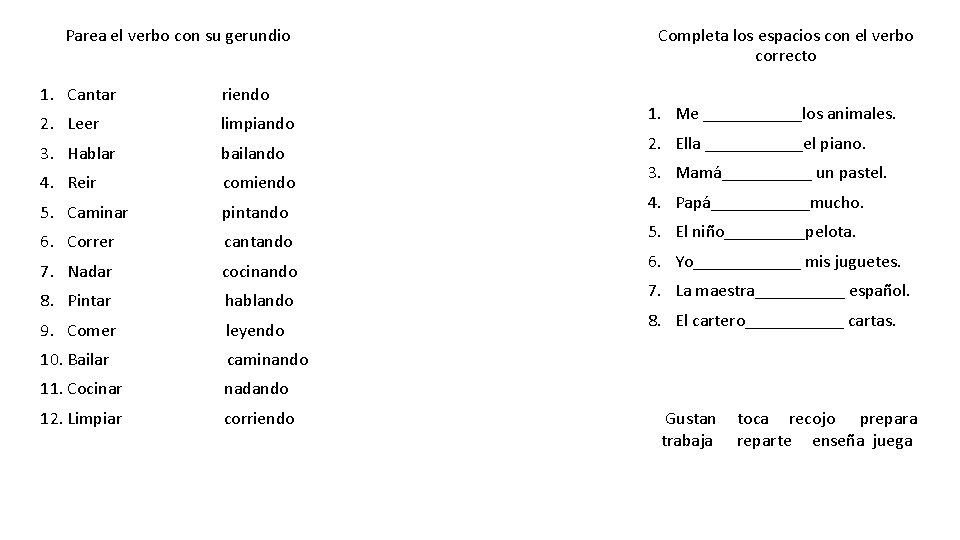 Parea el verbo con su gerundio 1. Cantar riendo 2. Leer limpiando 3. Hablar