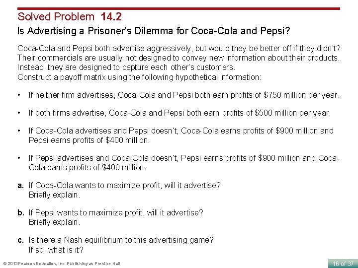 Solved Problem 14. 2 Is Advertising a Prisoner’s Dilemma for Coca-Cola and Pepsi? Coca-Cola