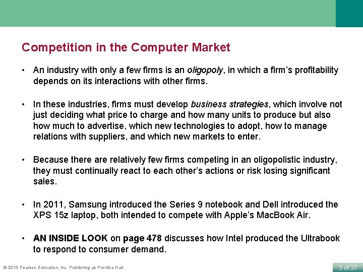 Competition in the Computer Market • An industry with only a few firms is