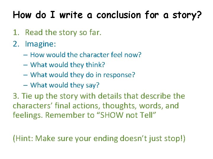 How do I write a conclusion for a story? 1. Read the story so