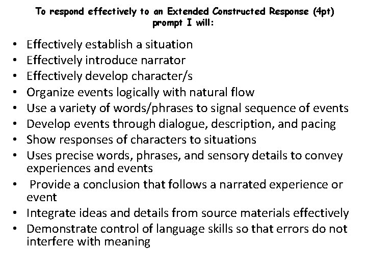 To respond effectively to an Extended Constructed Response (4 pt) prompt I will: Effectively