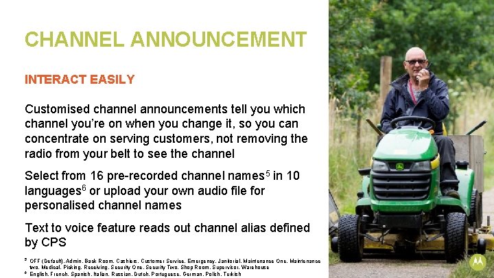 CHANNEL ANNOUNCEMENT INTERACT EASILY Customised channel announcements tell you which channel you’re on when