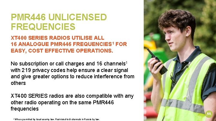 PMR 446 UNLICENSED FREQUENCIES XT 400 SERIES RADIOS UTILISE ALL 16 ANALOGUE PMR 446