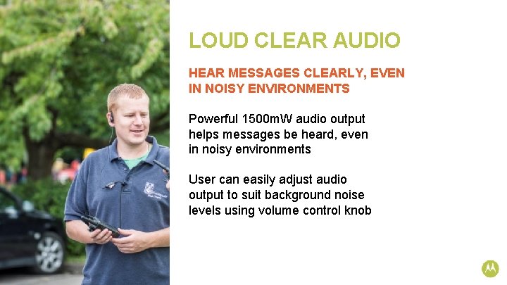 LOUD CLEAR AUDIO HEAR MESSAGES CLEARLY, EVEN IN NOISY ENVIRONMENTS Powerful 1500 m. W