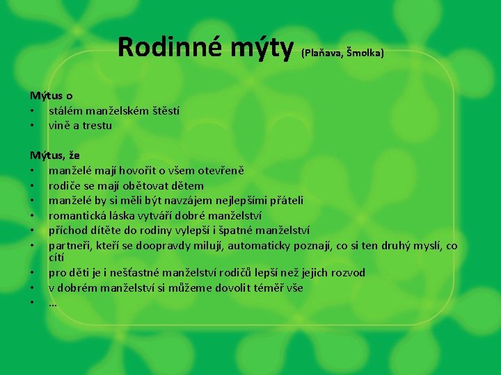 Rodinné mýty (Plaňava, Šmolka) Mýtus o • stálém manželském štěstí • vině a trestu