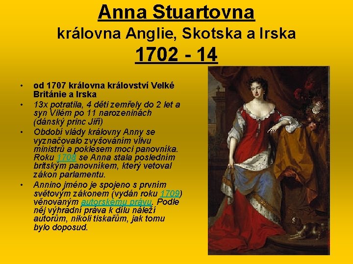 Anna Stuartovna královna Anglie, Skotska a Irska 1702 - 14 • • od 1707