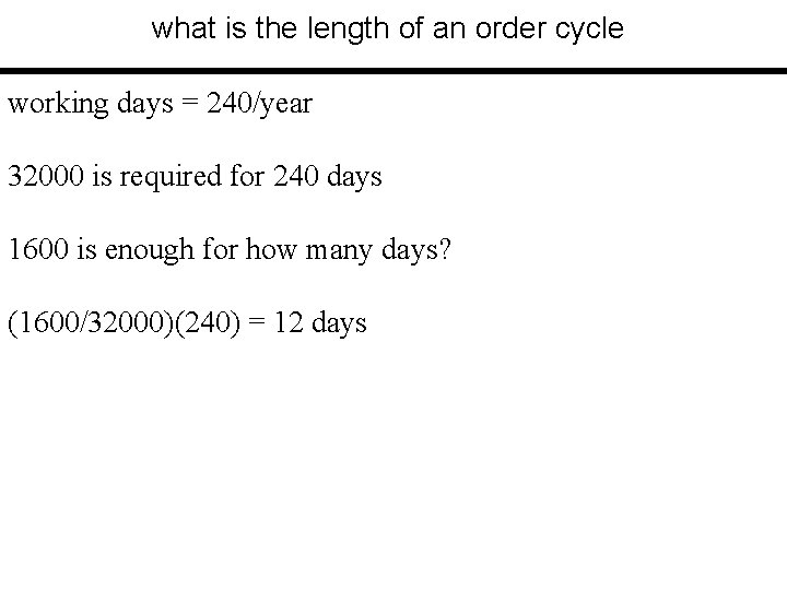 what is the length of an order cycle working days = 240/year 32000 is
